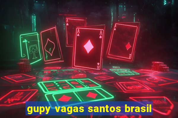 gupy vagas santos brasil